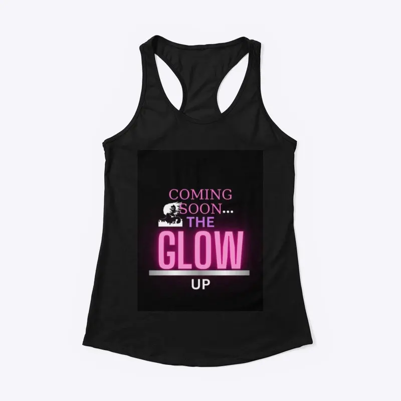 COMING SOON THE GLOW UP