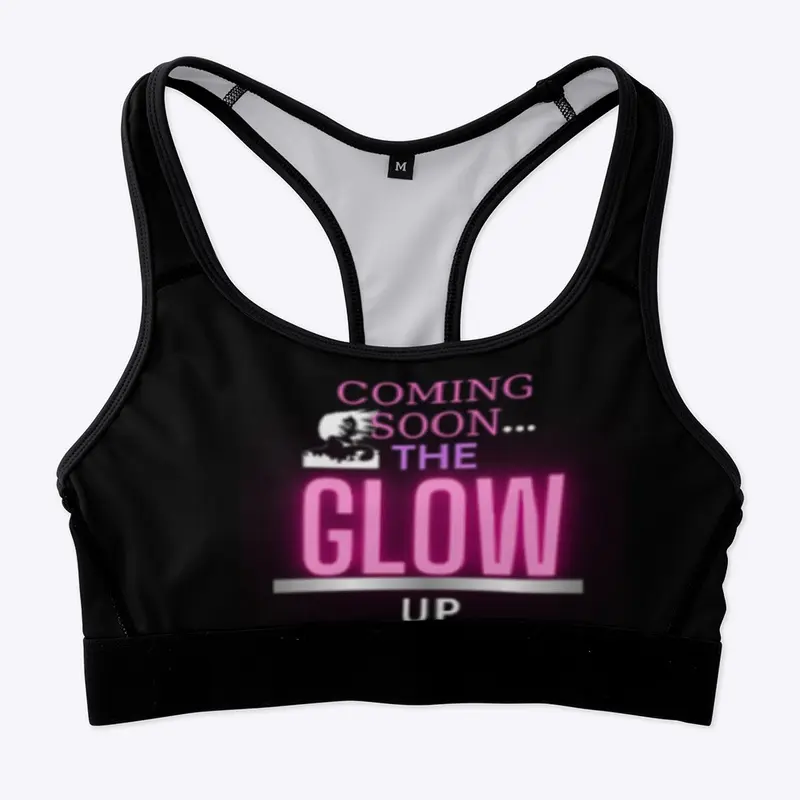 COMING SOON THE GLOW UP